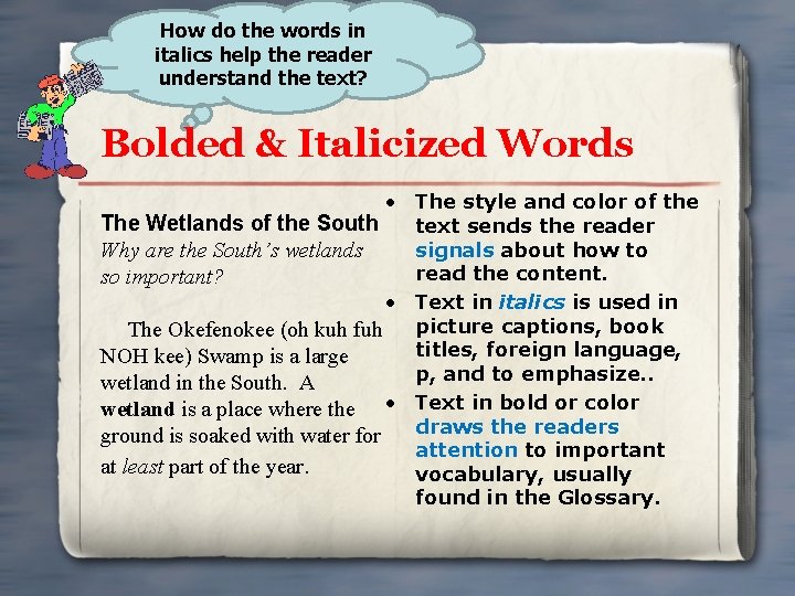 How do the words in italics help the reader understand the text? Bolded &