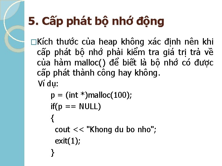 5. Cấp phát bộ nhớ động �Kích thước của heap không xác định nên