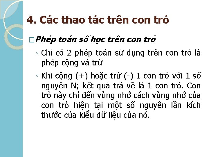 4. Các thao tác trên con trỏ �Phép toán số học trên con trỏ