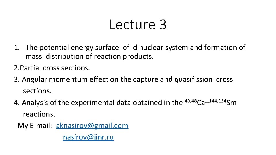 Lecture 3 1. The potential energy surface of dinuclear system and formation of mass