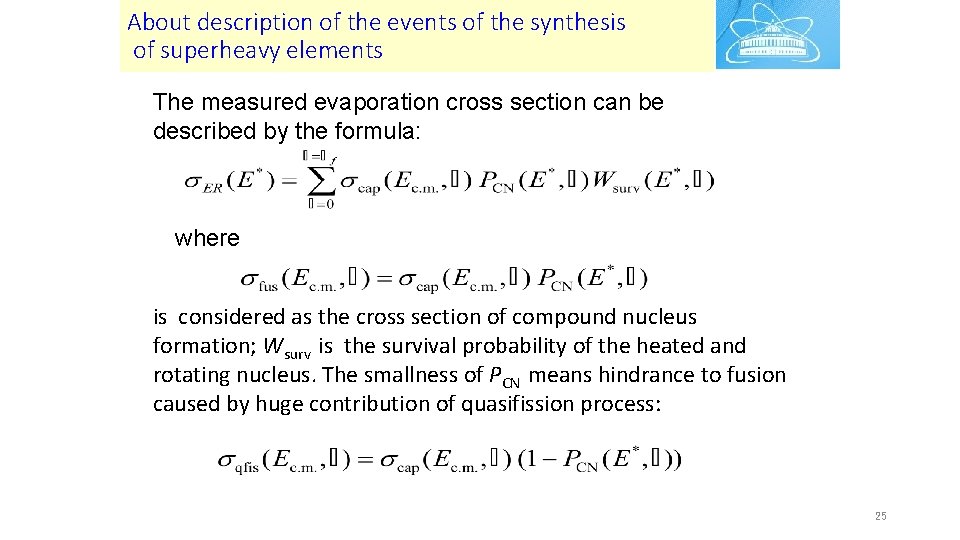About description of the events of the synthesis of superheavy elements The measured evaporation