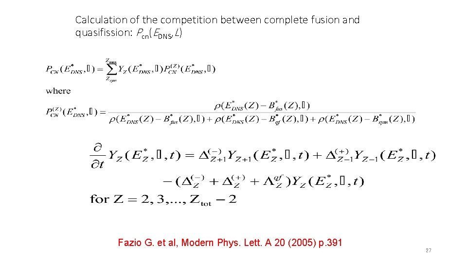 Calculation of the competition between complete fusion and quasifission: Pcn(EDNS, L) Fazio G. et
