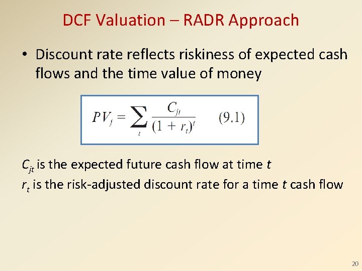 DCF Valuation – RADR Approach • Discount rate reflects riskiness of expected cash flows
