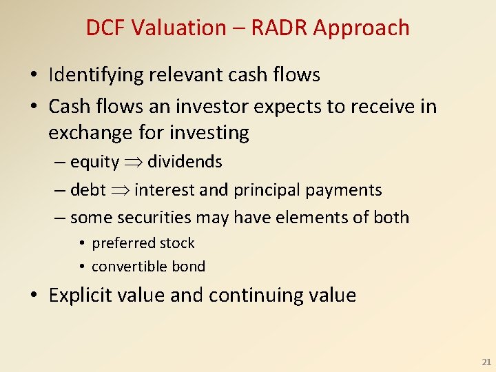DCF Valuation – RADR Approach • Identifying relevant cash flows • Cash flows an