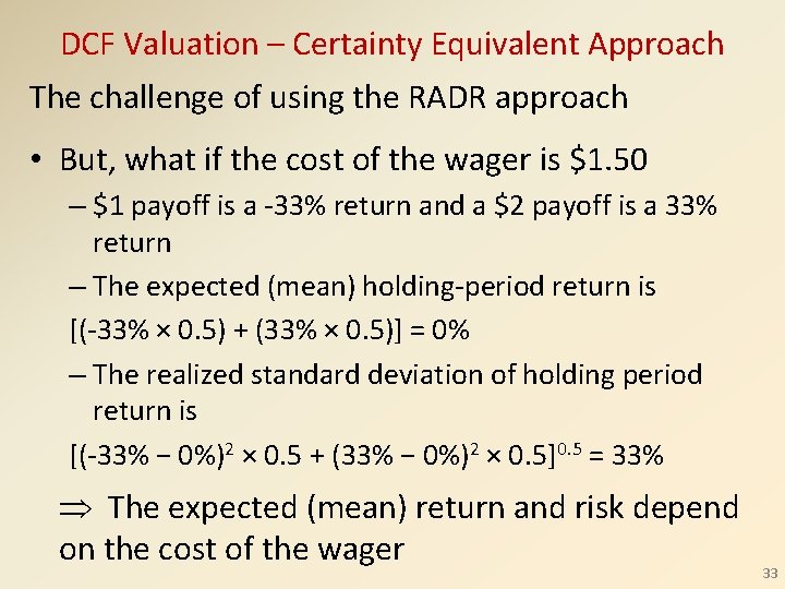 DCF Valuation – Certainty Equivalent Approach The challenge of using the RADR approach •