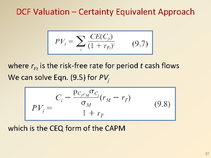 DCF Valuation – Certainty Equivalent Approach where r. Ft is the risk-free rate for