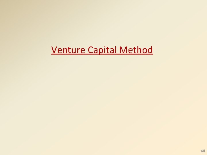 Venture Capital Method 40 