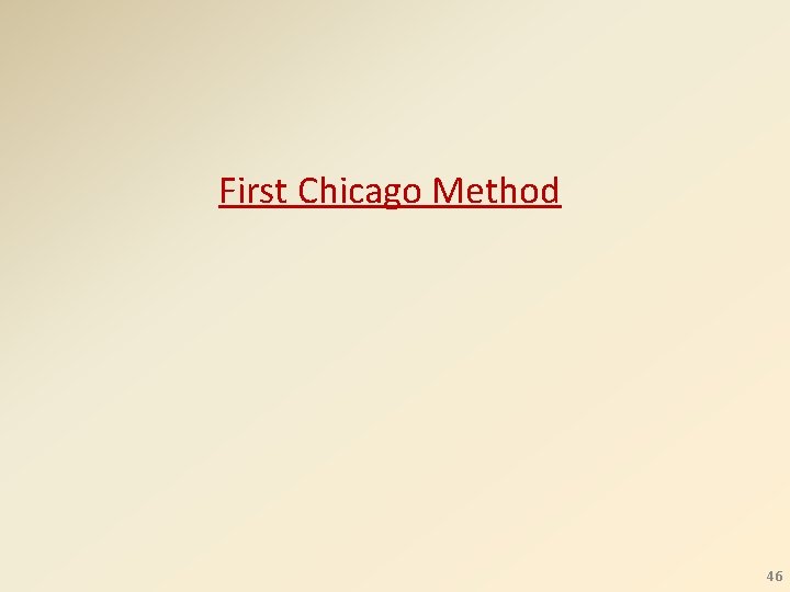 First Chicago Method 46 