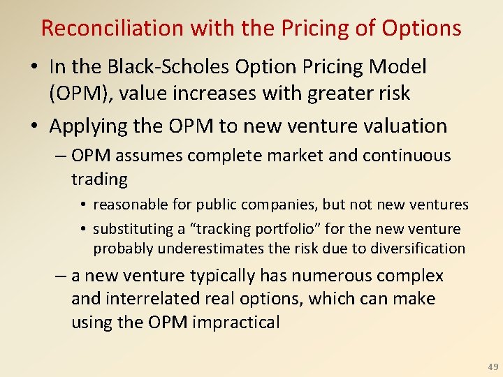 Reconciliation with the Pricing of Options • In the Black-Scholes Option Pricing Model (OPM),