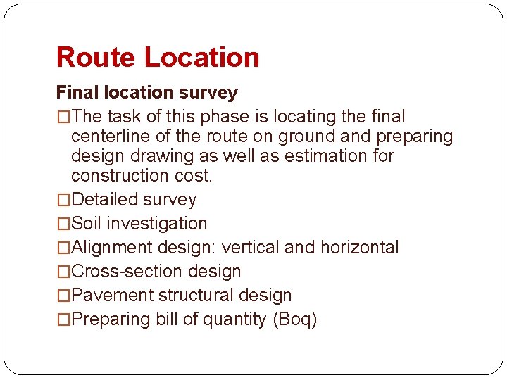 Route Location Final location survey �The task of this phase is locating the final