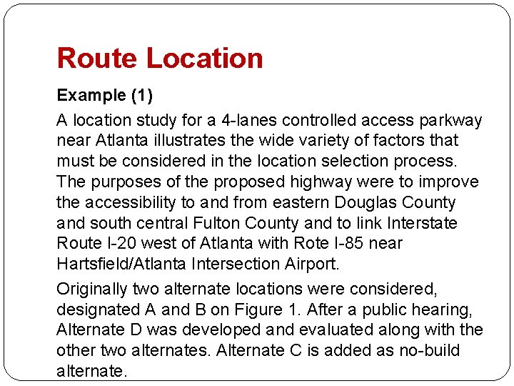 Route Location Example (1) A location study for a 4 -lanes controlled access parkway