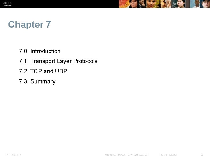 Chapter 7 7. 0 Introduction 7. 1 Transport Layer Protocols 7. 2 TCP and