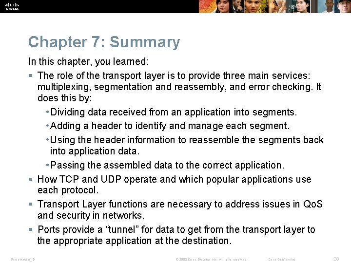 Chapter 7: Summary In this chapter, you learned: § The role of the transport