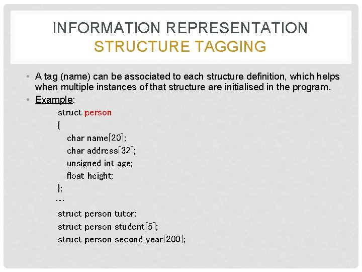 INFORMATION REPRESENTATION STRUCTURE TAGGING • A tag (name) can be associated to each structure