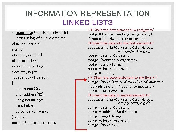 INFORMATION REPRESENTATION LINKED LISTS • Example: Create a linked list consisting of two elements.