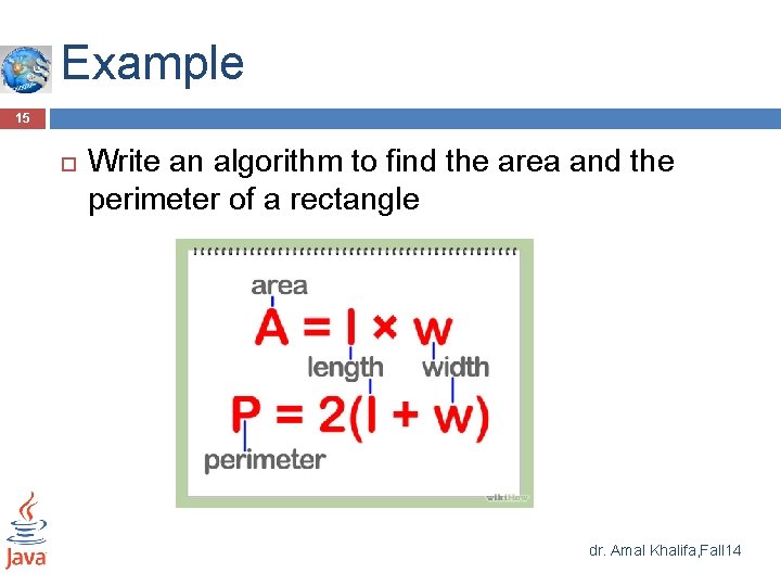 Example 15 Write an algorithm to find the area and the perimeter of a Example 15 Write an algorithm to find the area and the perimeter of a