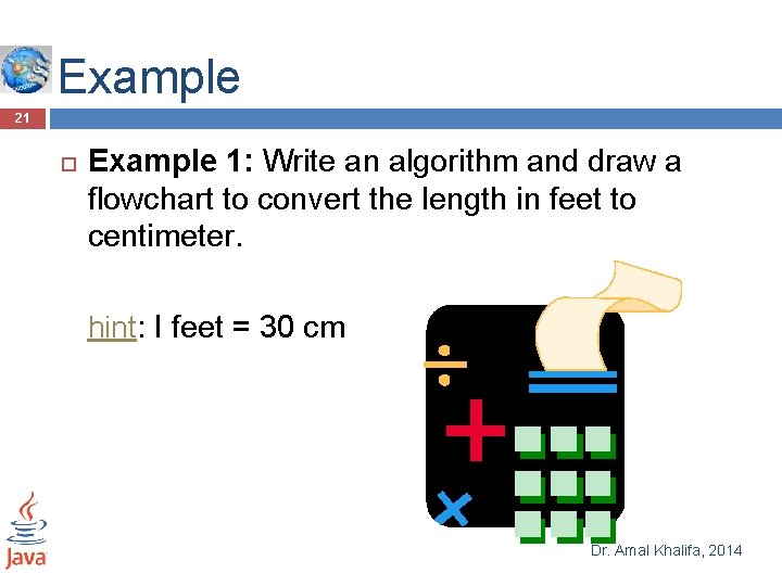 Example 21 Example 1: Write an algorithm and draw a flowchart to convert the Example 21 Example 1: Write an algorithm and draw a flowchart to convert the