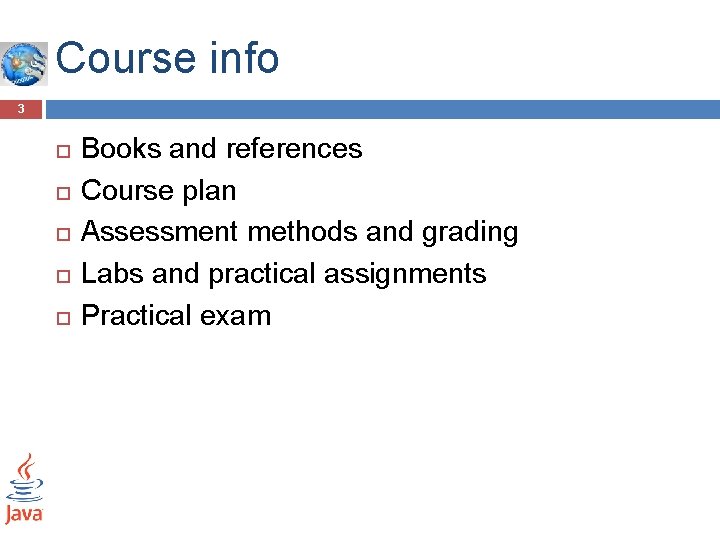 Course info 3 Books and references Course plan Assessment methods and grading Labs and Course info 3 Books and references Course plan Assessment methods and grading Labs and