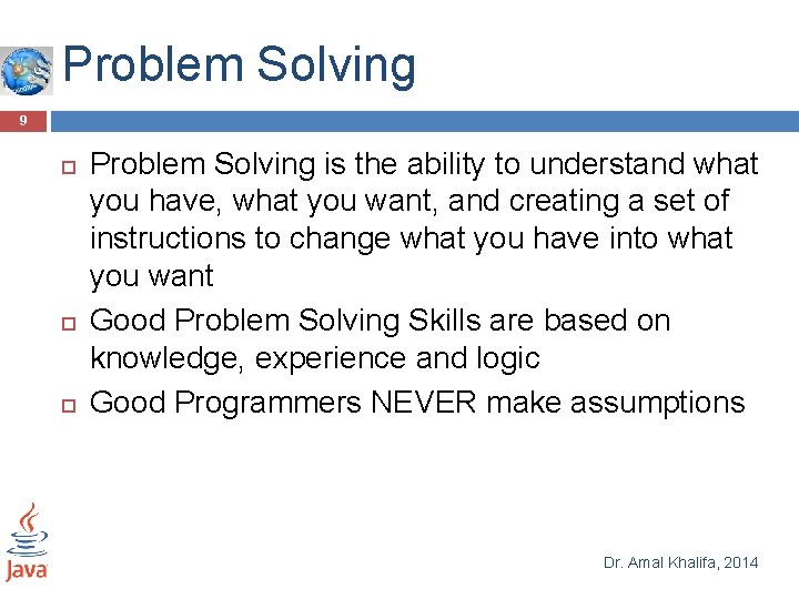Problem Solving 9 Problem Solving is the ability to understand what you have, what Problem Solving 9 Problem Solving is the ability to understand what you have, what