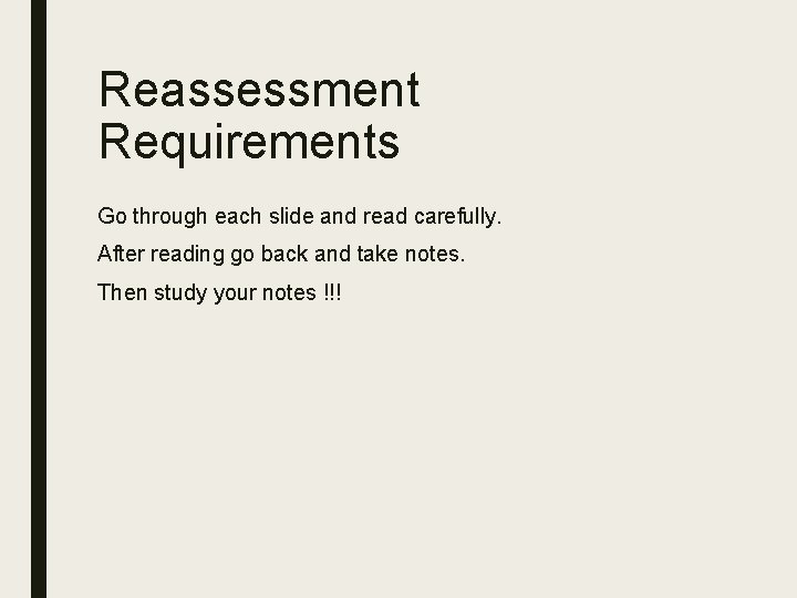 Reassessment Requirements Go through each slide and read carefully. After reading go back and