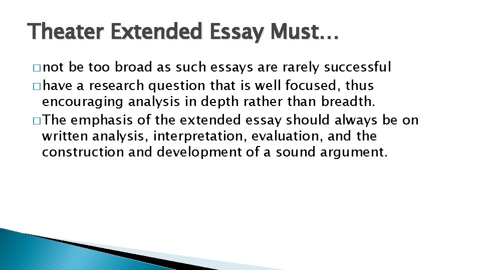 Theater Extended Essay Must… � not be too broad as such essays are rarely