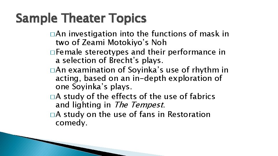 Sample Theater Topics � An investigation into the functions of mask in two of