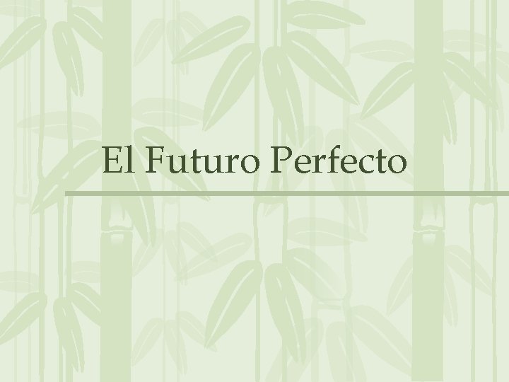 El Futuro Perfecto 