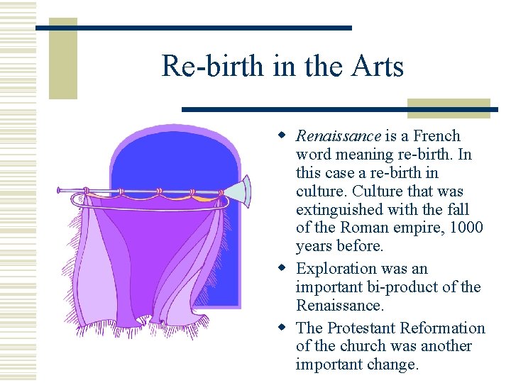 Re-birth in the Arts w Renaissance is a French word meaning re-birth. In this Re-birth in the Arts w Renaissance is a French word meaning re-birth. In this