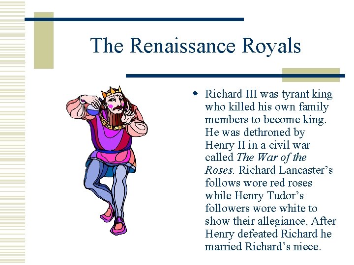 The Renaissance Royals w Richard III was tyrant king who killed his own family The Renaissance Royals w Richard III was tyrant king who killed his own family