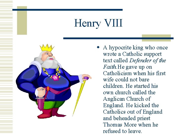 Henry VIII w A hypocrite king who once wrote a Catholic support text called Henry VIII w A hypocrite king who once wrote a Catholic support text called