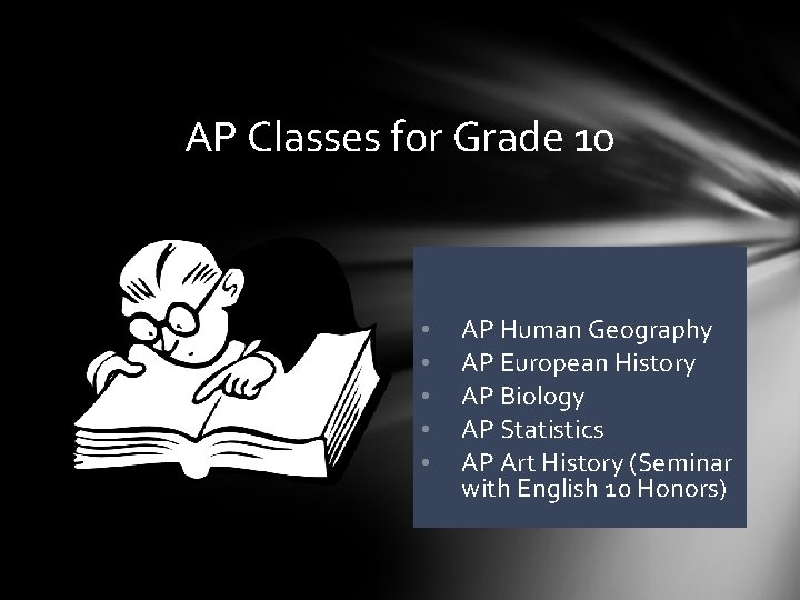 AP Classes for Grade 10 • • • AP Human Geography AP European History