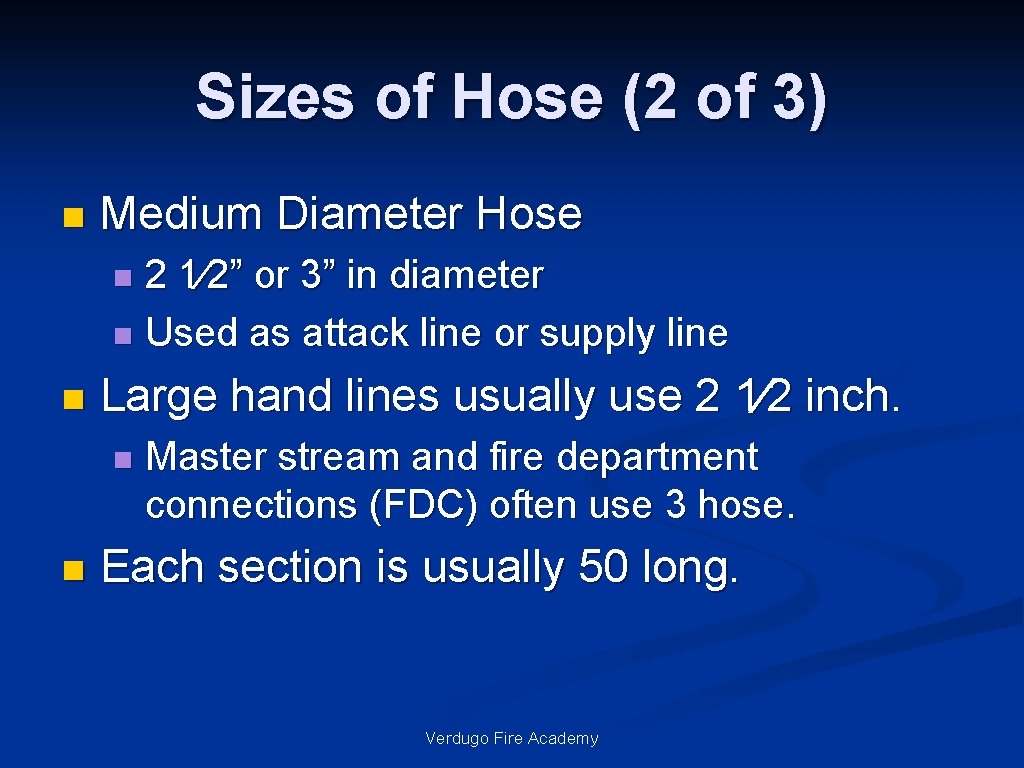 Sizes of Hose (2 of 3) n Medium Diameter Hose 2 1⁄2” or 3”