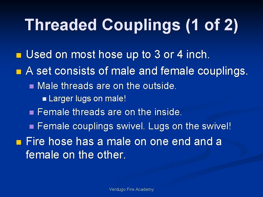 Threaded Couplings (1 of 2) n n Used on most hose up to 3