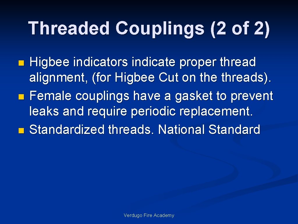 Threaded Couplings (2 of 2) n n n Higbee indicators indicate proper thread alignment,