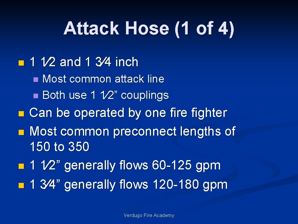 Attack Hose (1 of 4) n 1 1⁄2 and 1 3⁄4 inch Most common