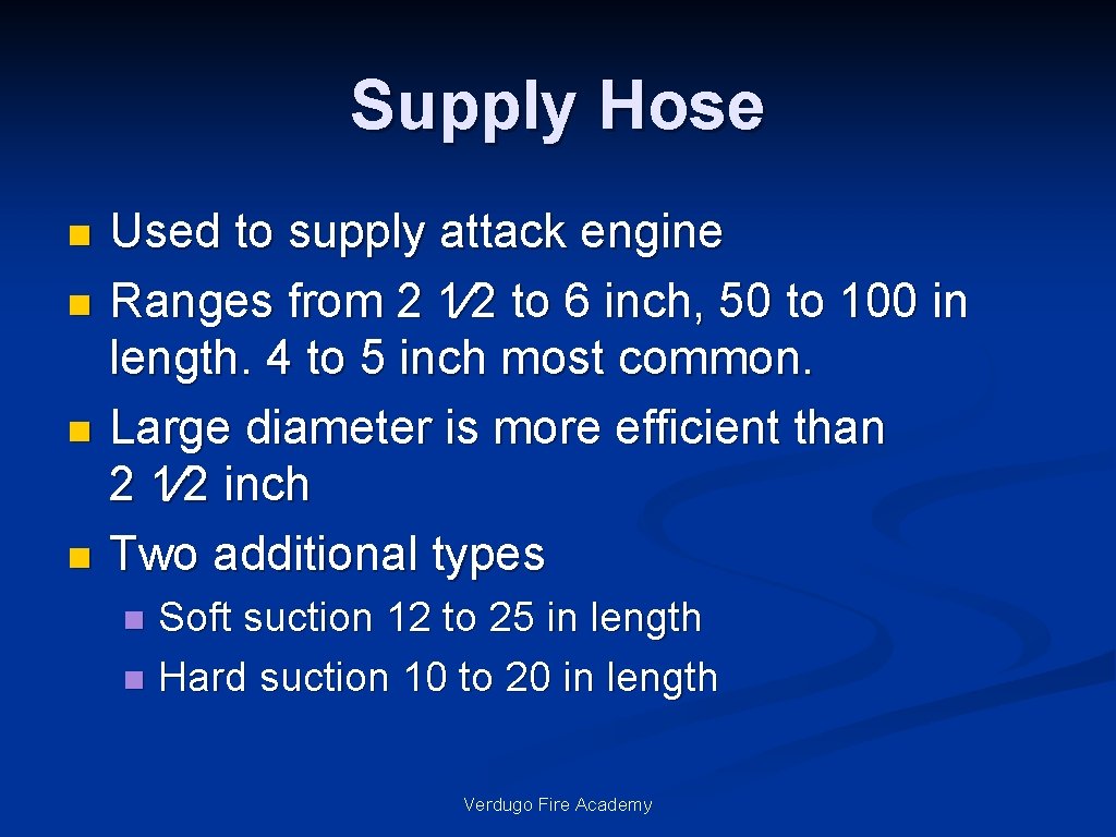 Supply Hose n n Used to supply attack engine Ranges from 2 1⁄2 to