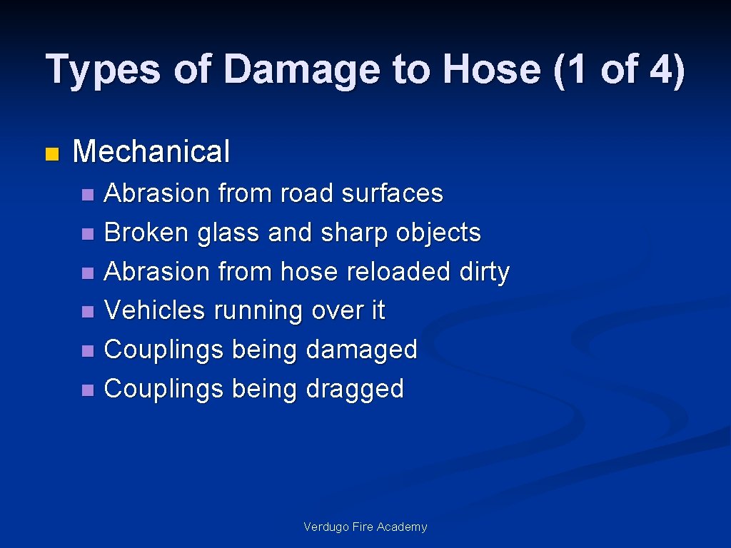 Types of Damage to Hose (1 of 4) n Mechanical Abrasion from road surfaces