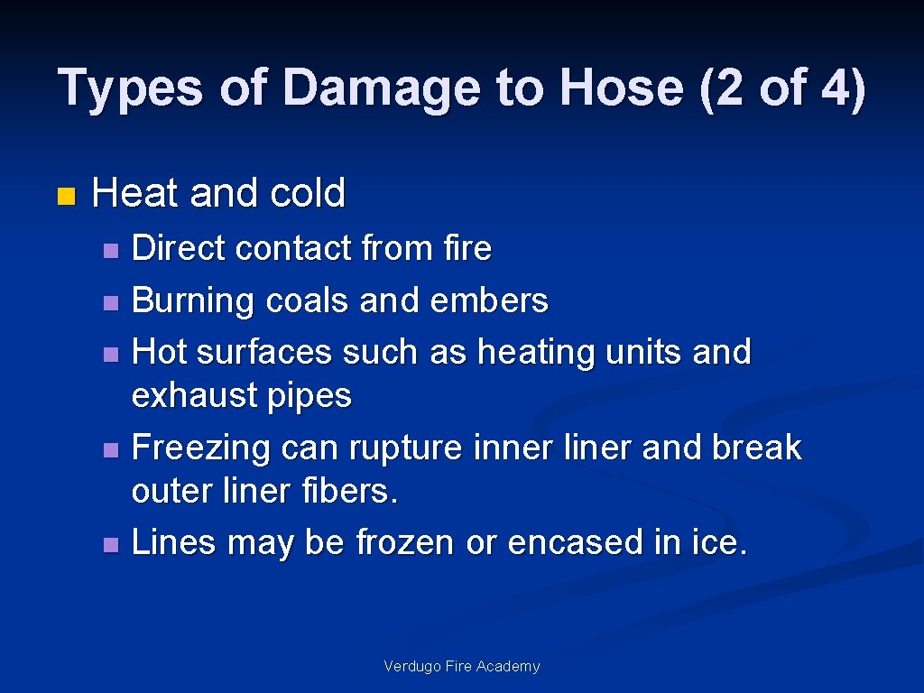 Types of Damage to Hose (2 of 4) n Heat and cold Direct contact