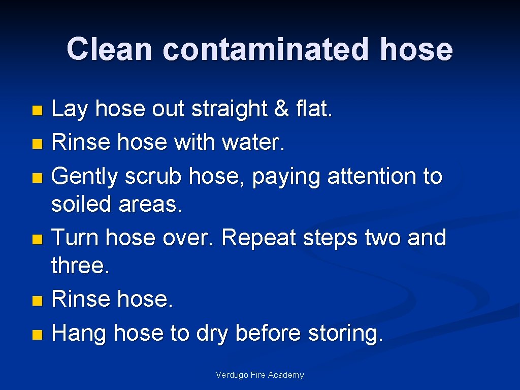 Clean contaminated hose Lay hose out straight & flat. n Rinse hose with water.