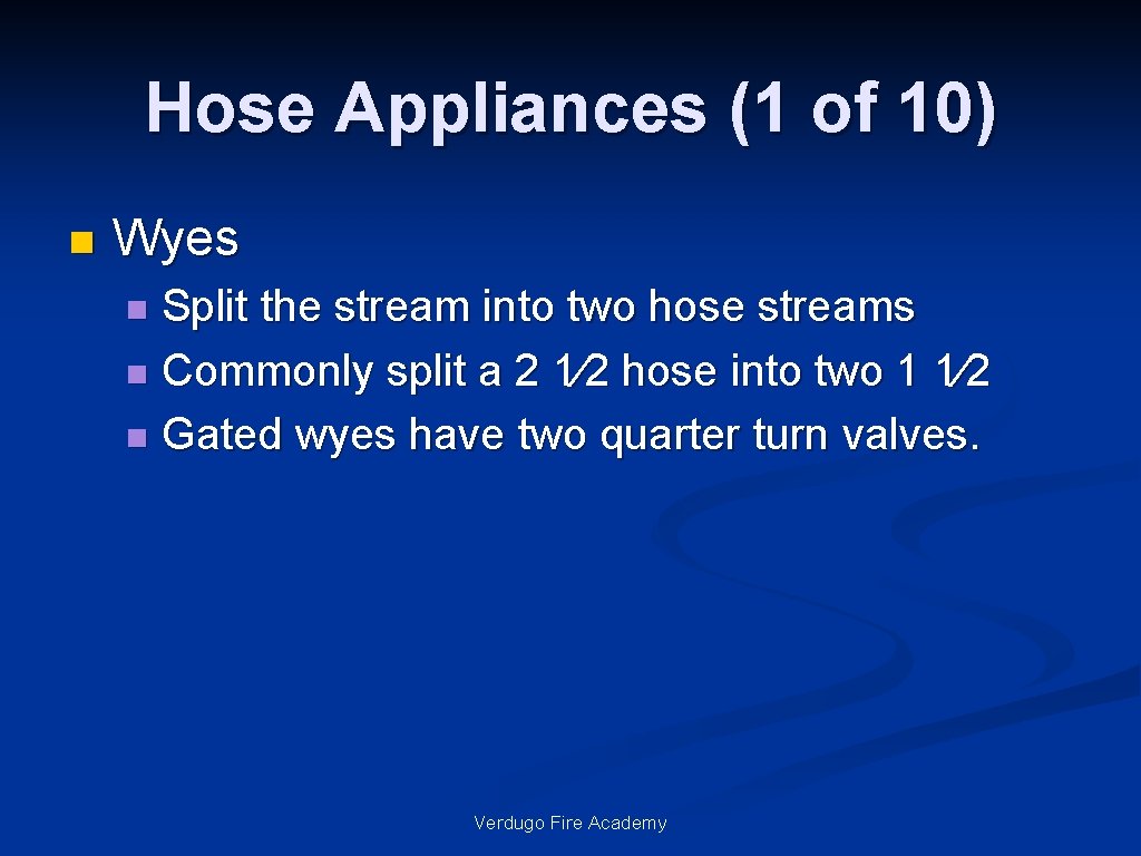 Hose Appliances (1 of 10) n Wyes Split the stream into two hose streams