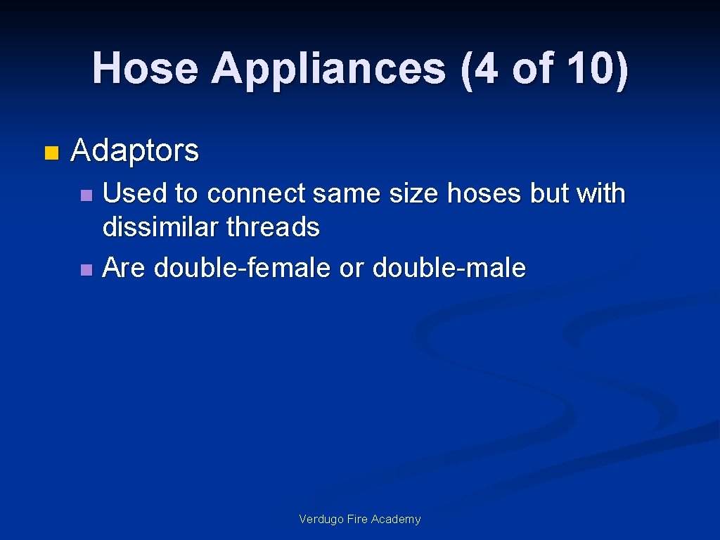 Hose Appliances (4 of 10) n Adaptors Used to connect same size hoses but