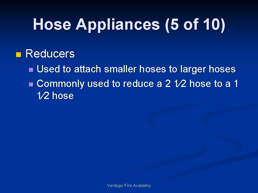Hose Appliances (5 of 10) n Reducers Used to attach smaller hoses to larger