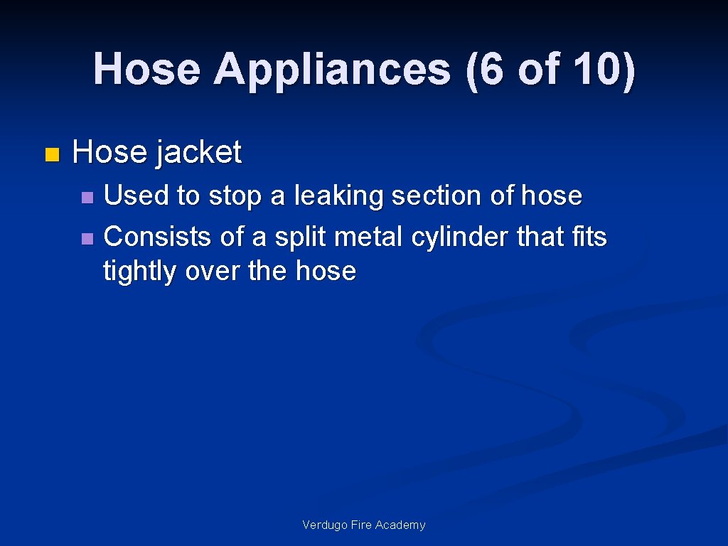 Hose Appliances (6 of 10) n Hose jacket Used to stop a leaking section