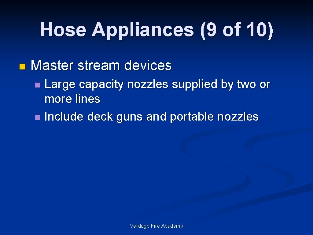 Hose Appliances (9 of 10) n Master stream devices Large capacity nozzles supplied by