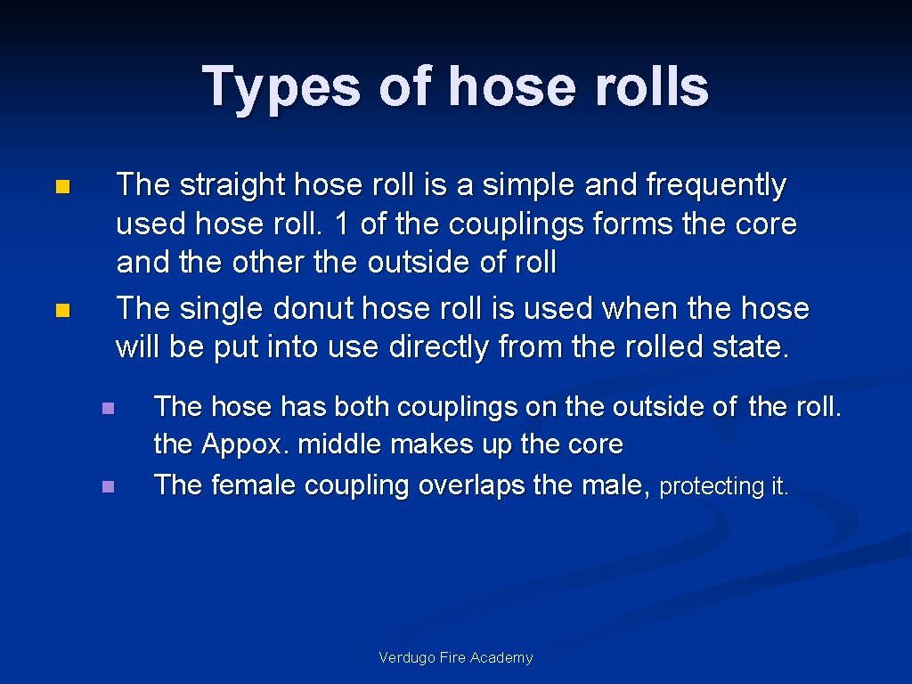 Types of hose rolls n n The straight hose roll is a simple and