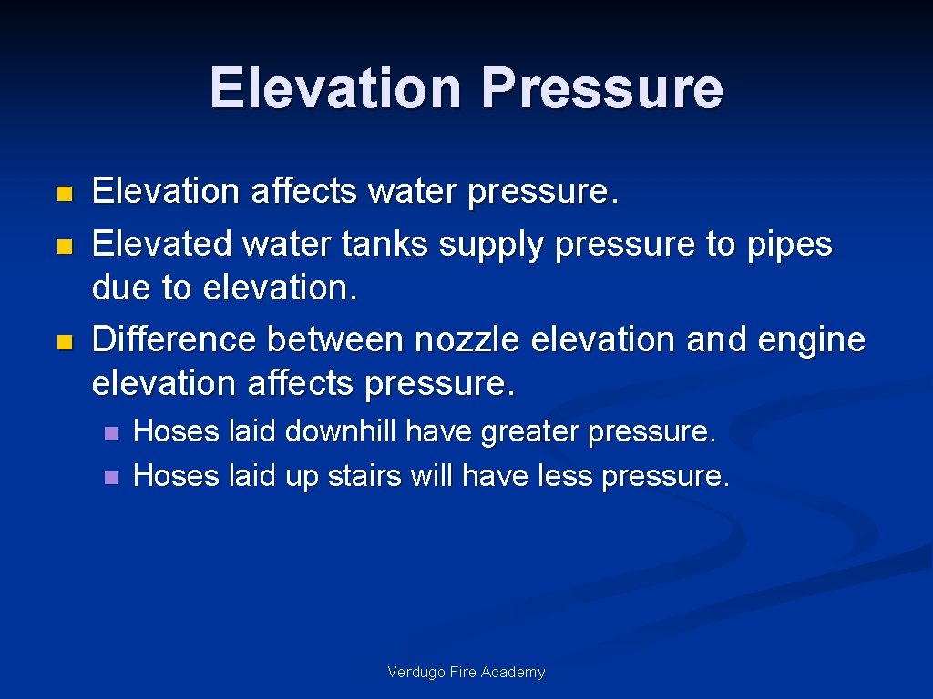 Elevation Pressure n n n Elevation affects water pressure. Elevated water tanks supply pressure