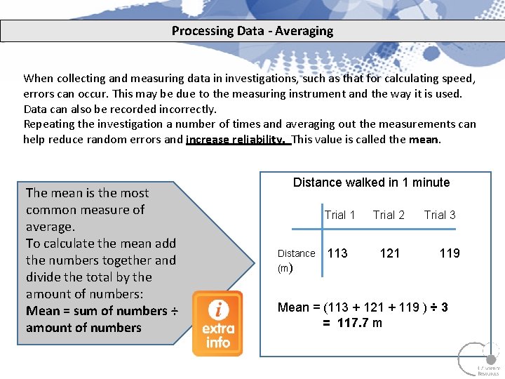 Processing Data - Averaging When collecting and measuring data in investigations, such as that