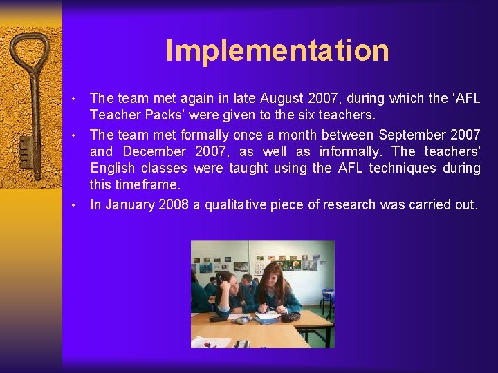 Implementation • • • The team met again in late August 2007, during which