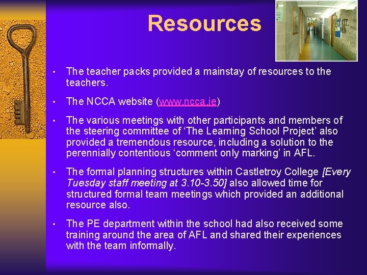 Resources • The teacher packs provided a mainstay of resources to the teachers. •