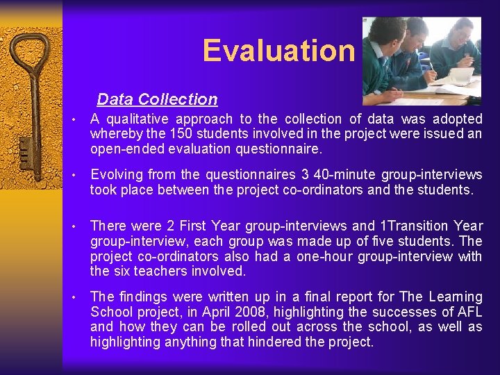 Evaluation Data Collection • A qualitative approach to the collection of data was adopted